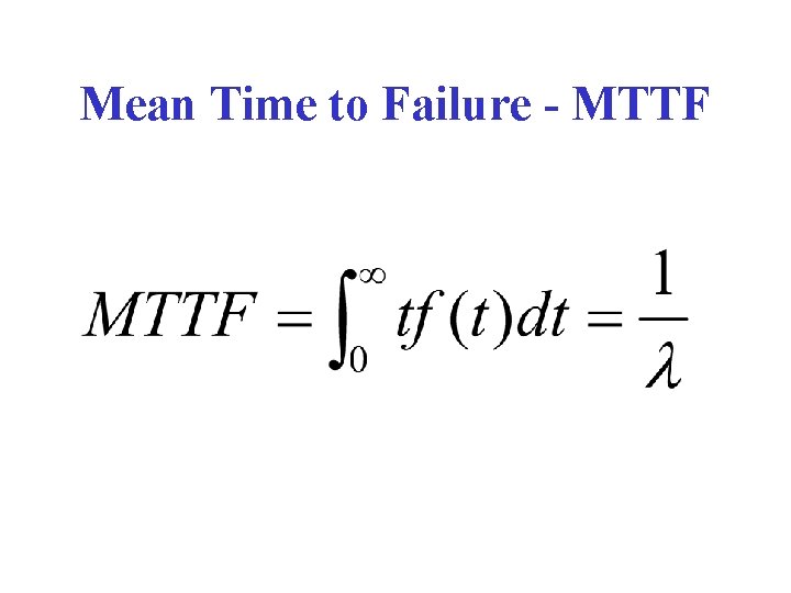 Mean Time to Failure - MTTF 