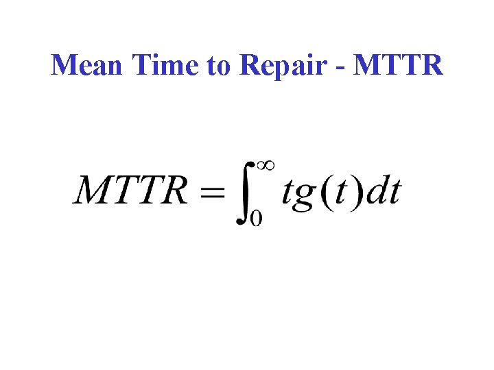 Mean Time to Repair - MTTR 