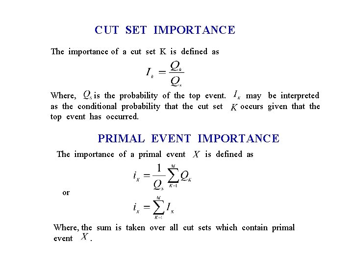 CUT SET IMPORTANCE The importance of a cut set K is defined as Where,