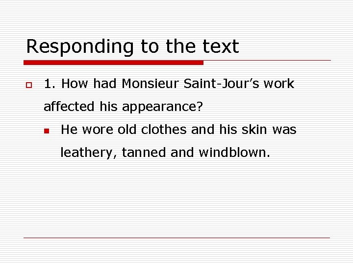 Responding to the text o 1. How had Monsieur Saint-Jour’s work affected his appearance?