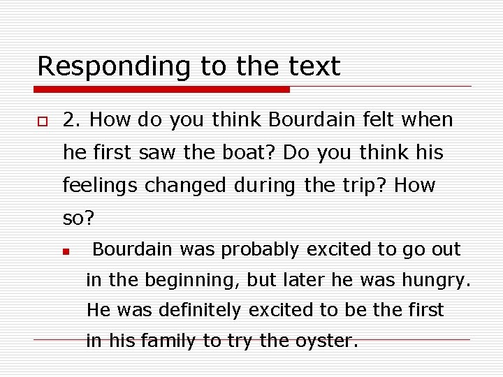 Responding to the text o 2. How do you think Bourdain felt when he