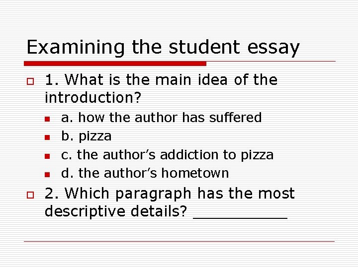 Examining the student essay o 1. What is the main idea of the introduction?