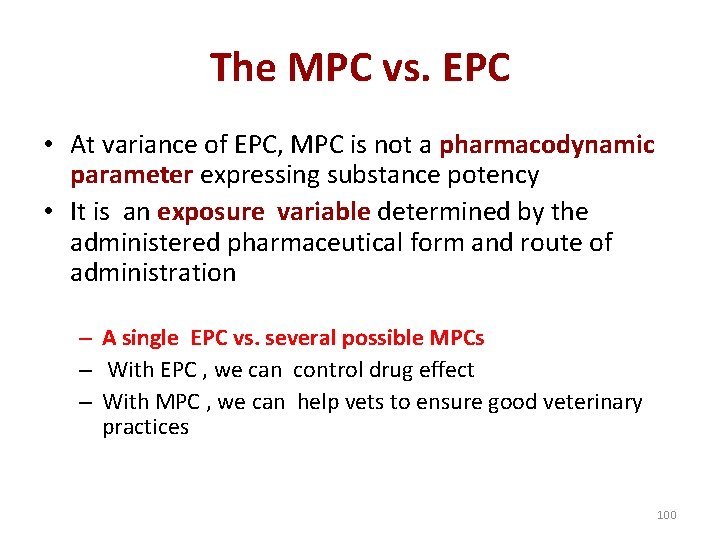 The MPC vs. EPC • At variance of EPC, MPC is not a pharmacodynamic
