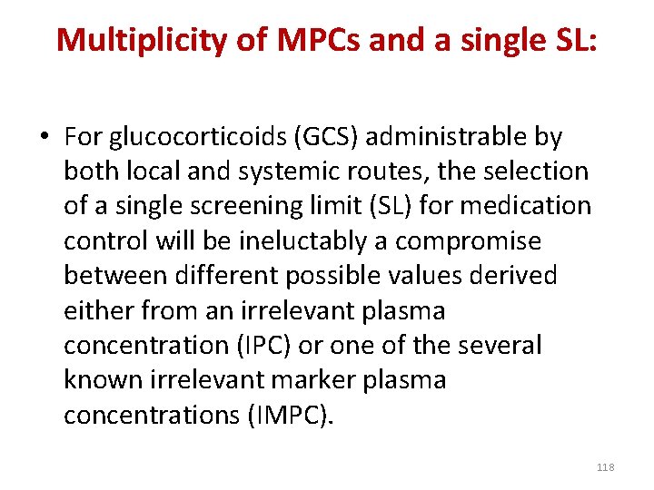 Multiplicity of MPCs and a single SL: • For glucocorticoids (GCS) administrable by both
