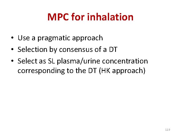 MPC for inhalation • Use a pragmatic approach • Selection by consensus of a