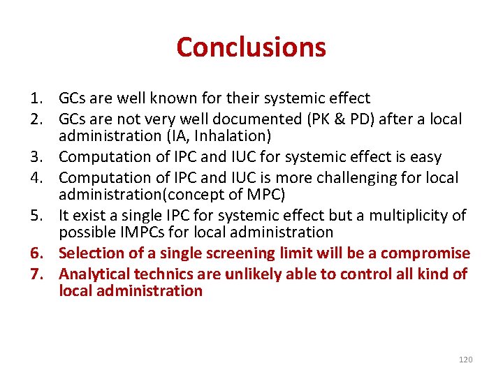 Conclusions 1. GCs are well known for their systemic effect 2. GCs are not