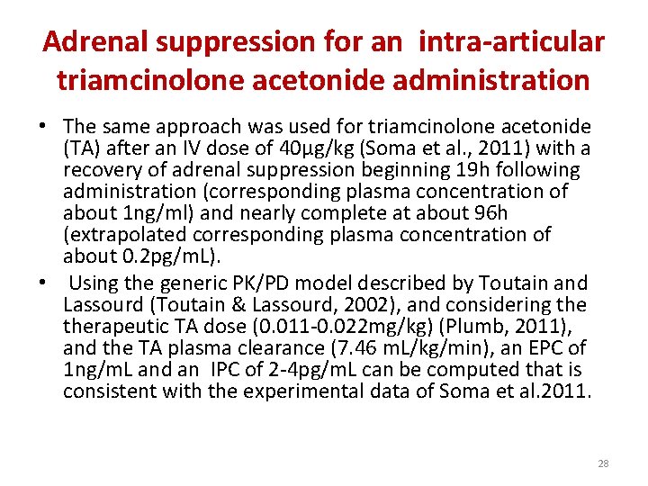 Adrenal suppression for an intra-articular triamcinolone acetonide administration • The same approach was used