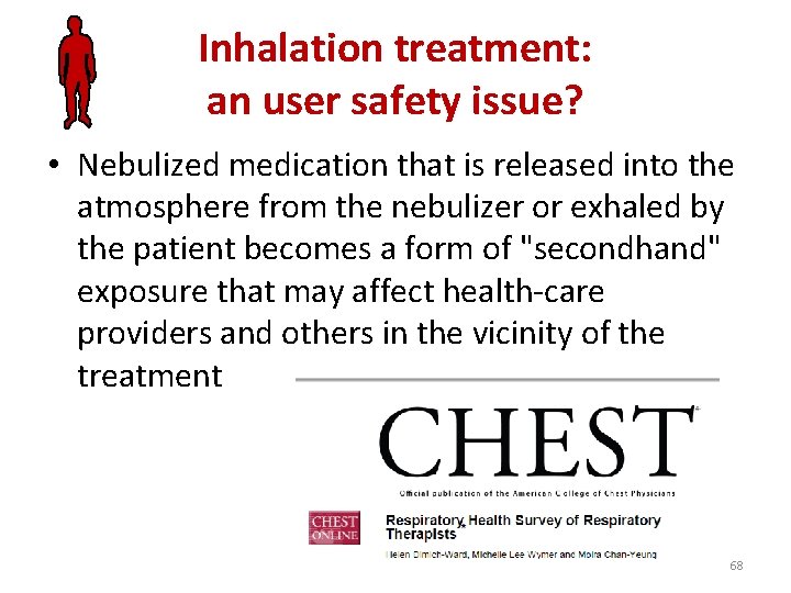 Inhalation treatment: an user safety issue? • Nebulized medication that is released into the