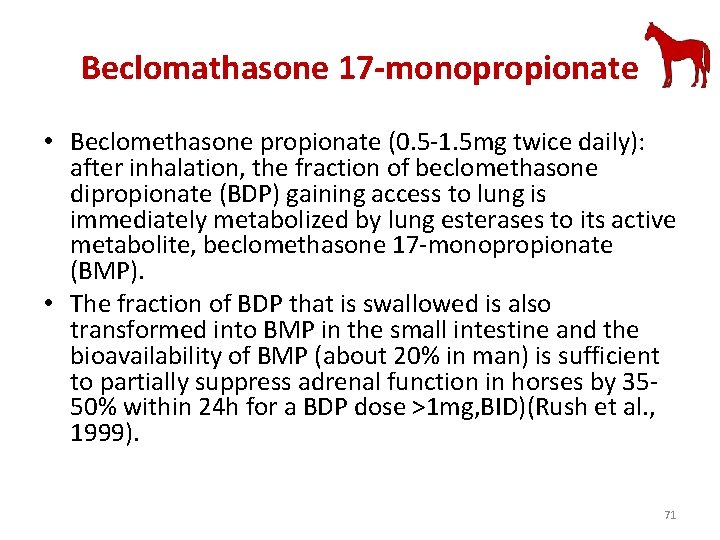 Beclomathasone 17 -monopropionate • Beclomethasone propionate (0. 5 -1. 5 mg twice daily): after