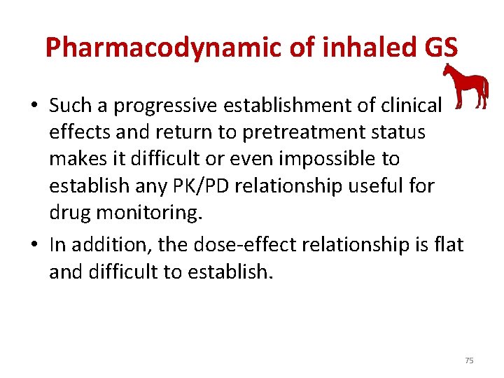 Pharmacodynamic of inhaled GS • Such a progressive establishment of clinical effects and return