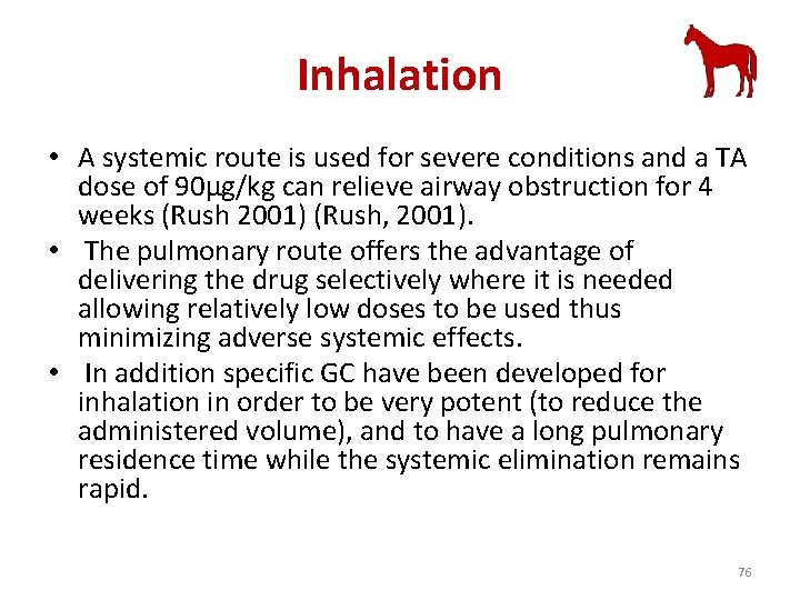 Inhalation • A systemic route is used for severe conditions and a TA dose