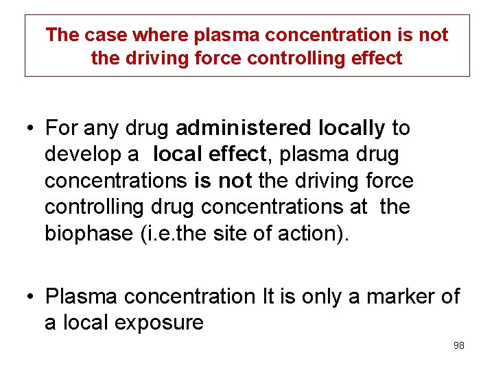 The case where plasma concentration is not the driving force controlling effect • For