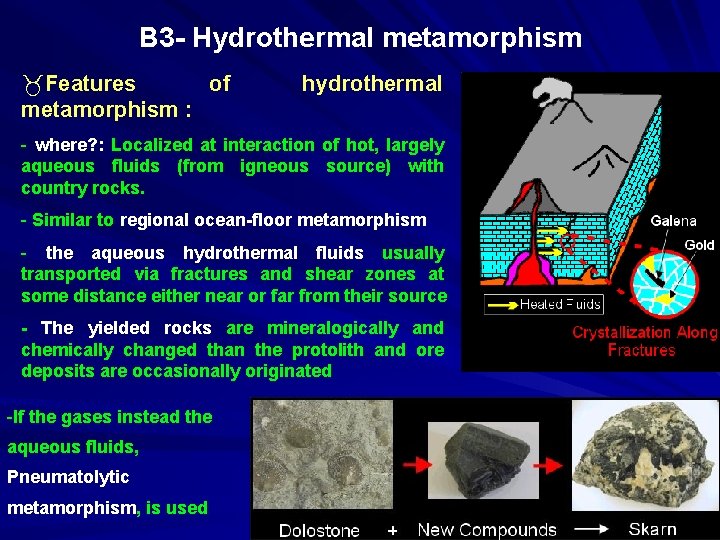 B 3 - Hydrothermal metamorphism _Features of metamorphism : hydrothermal - where? : Localized