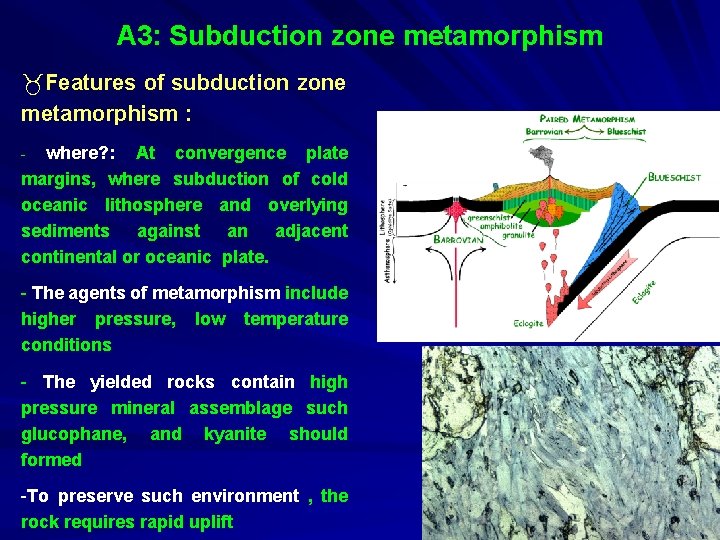 A 3: Subduction zone metamorphism _Features of subduction zone metamorphism : where? : At