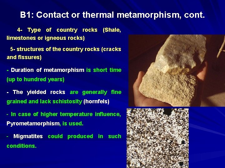 B 1: Contact or thermal metamorphism, cont. 4 - Type of country rocks (Shale,