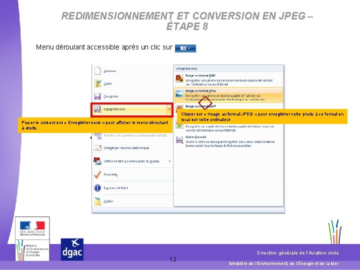 REDIMENSIONNEMENT ET CONVERSION EN JPEG – ÉTAPE 8 Menu déroulant accessible après un clic REDIMENSIONNEMENT ET CONVERSION EN JPEG – ÉTAPE 8 Menu déroulant accessible après un clic