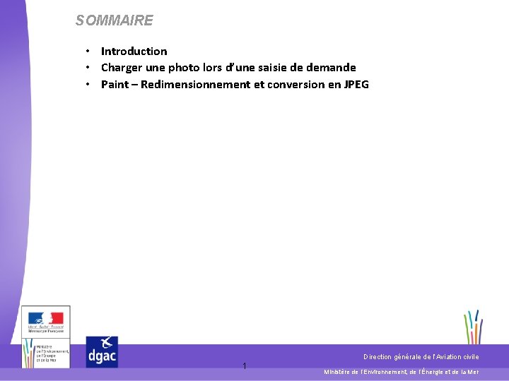 SOMMAIRE • Introduction • Charger une photo lors d’une saisie de demande • Paint SOMMAIRE • Introduction • Charger une photo lors d’une saisie de demande • Paint