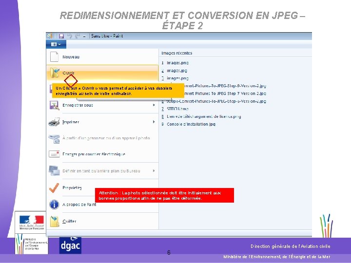 REDIMENSIONNEMENT ET CONVERSION EN JPEG – ÉTAPE 2 � Un Clic sur « Ouvrir REDIMENSIONNEMENT ET CONVERSION EN JPEG – ÉTAPE 2 � Un Clic sur « Ouvrir