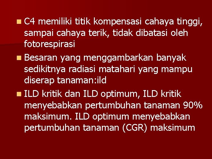 n C 4 memiliki titik kompensasi cahaya tinggi, sampai cahaya terik, tidak dibatasi oleh