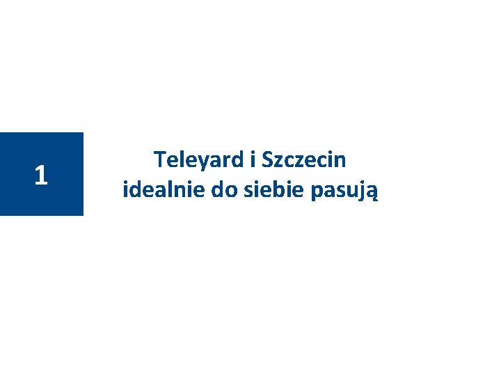 1 Teleyard i Szczecin idealnie do siebie pasują 