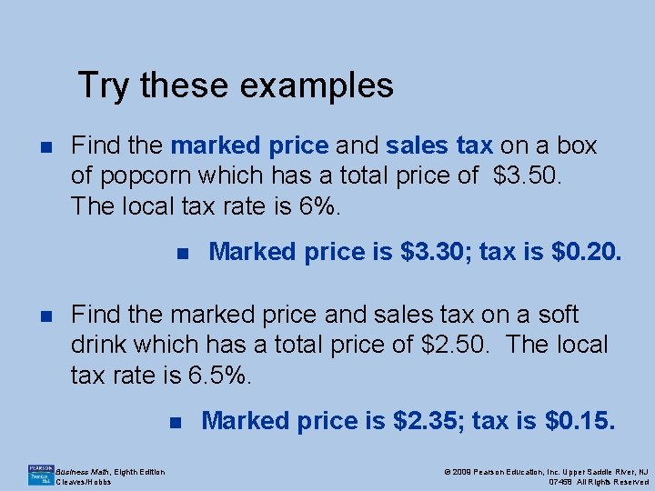 Try these examples n Find the marked price and sales tax on a box