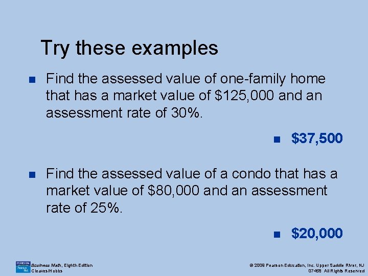 Try these examples n Find the assessed value of one-family home that has a