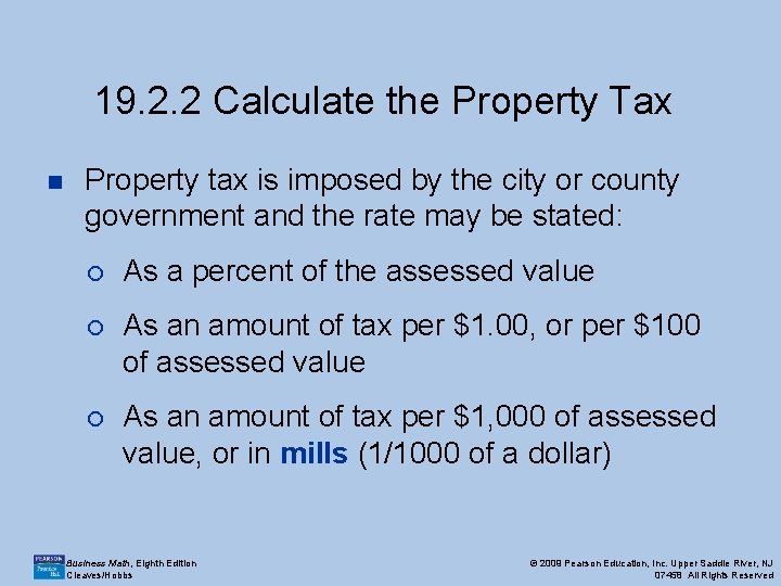 19. 2. 2 Calculate the Property Tax n Property tax is imposed by the