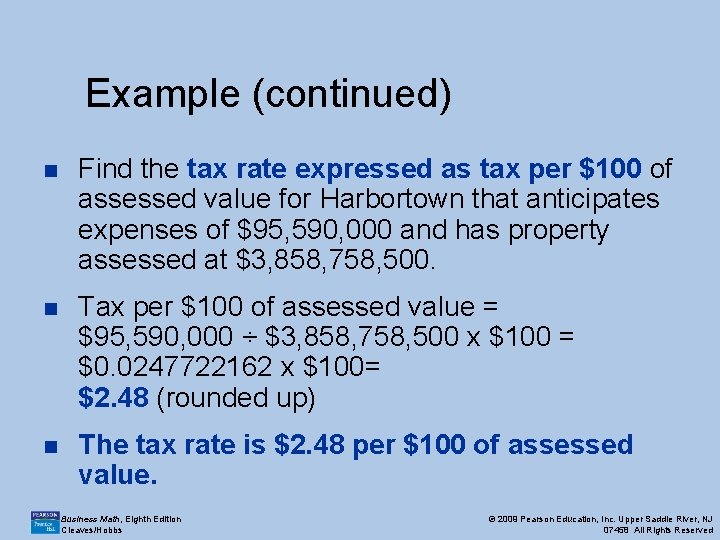 Example (continued) n Find the tax rate expressed as tax per $100 of assessed