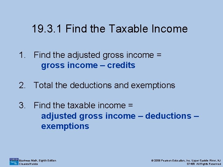 19. 3. 1 Find the Taxable Income 1. Find the adjusted gross income =