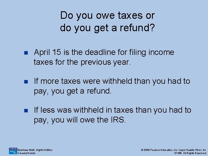 Do you owe taxes or do you get a refund? n April 15 is