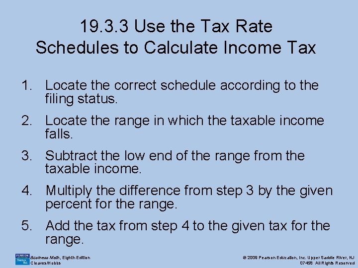 19. 3. 3 Use the Tax Rate Schedules to Calculate Income Tax 1. Locate