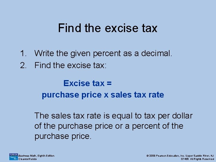 Find the excise tax 1. Write the given percent as a decimal. 2. Find