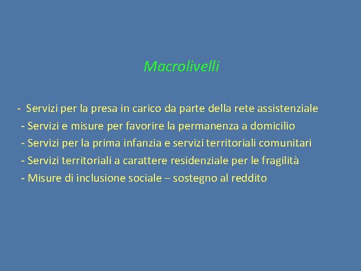 Macrolivelli - Servizi per la presa in carico da parte della rete assistenziale -