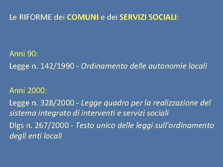 Le RIFORME dei COMUNI e dei SERVIZI SOCIALI: Anni 90: Legge n. 142/1990 -