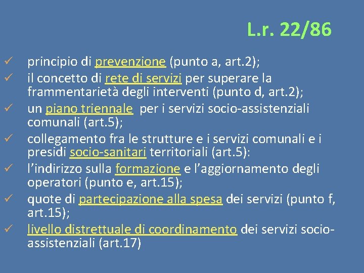 L. r. 22/86 principio di prevenzione (punto a, art. 2); il concetto di rete