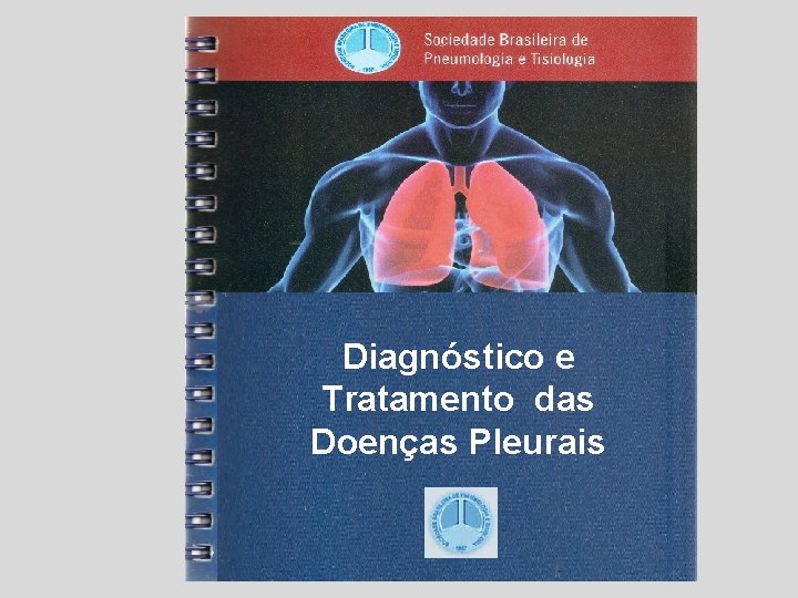Diagnóstico e Tratamento das Doenças Pleurais 