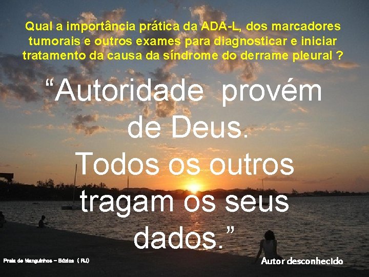Qual a importância prática da ADA-L, dos marcadores tumorais e outros exames para diagnosticar