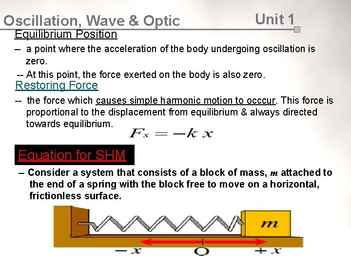 Oscillation, Wave & Optic Equilibrium Position Unit 1 -- a point where the acceleration