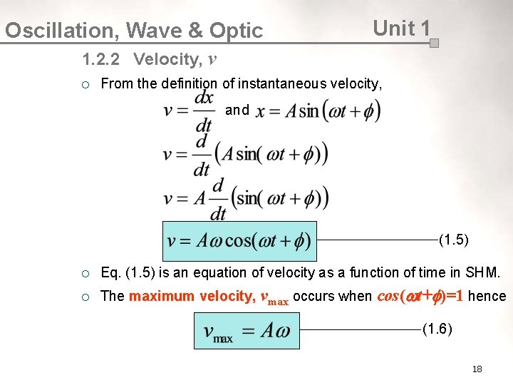 Oscillation, Wave & Optic Unit 1 1. 2. 2 Velocity, v ¡ From the
