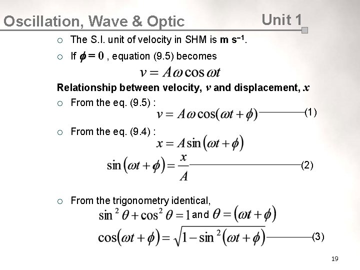 Oscillation, Wave & Optic ¡ The S. I. unit of velocity in SHM is