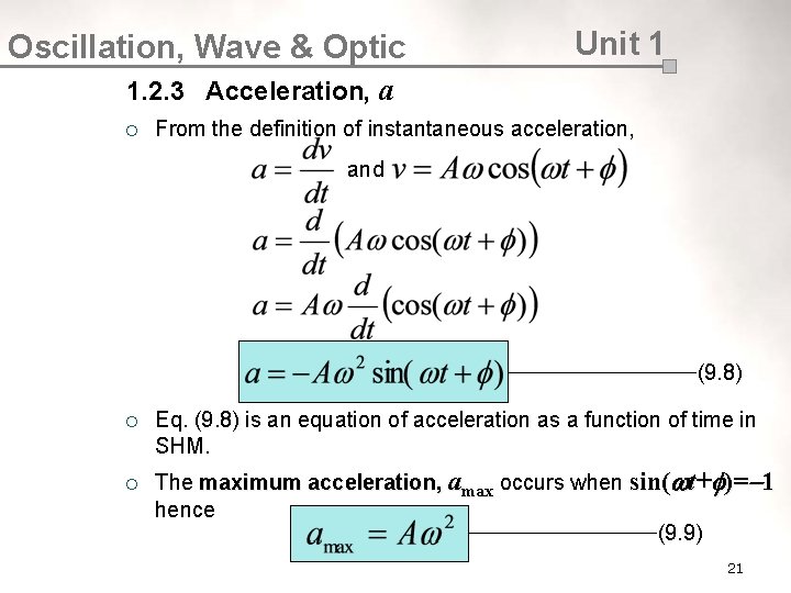 Oscillation, Wave & Optic Unit 1 1. 2. 3 Acceleration, a ¡ From the