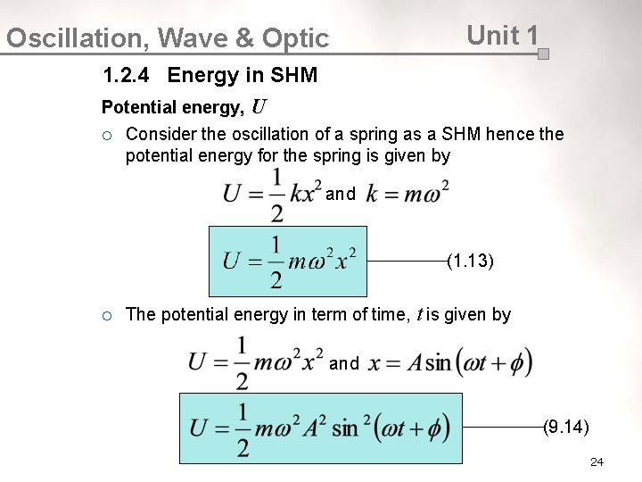 Oscillation, Wave & Optic Unit 1 1. 2. 4 Energy in SHM Potential energy,