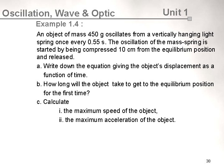 Oscillation, Wave & Optic Unit 1 Example 1. 4 : An object of mass