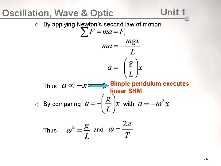 Unit 1 Oscillation, Wave & Optic ¡ By applying Newton’s second law of motion,