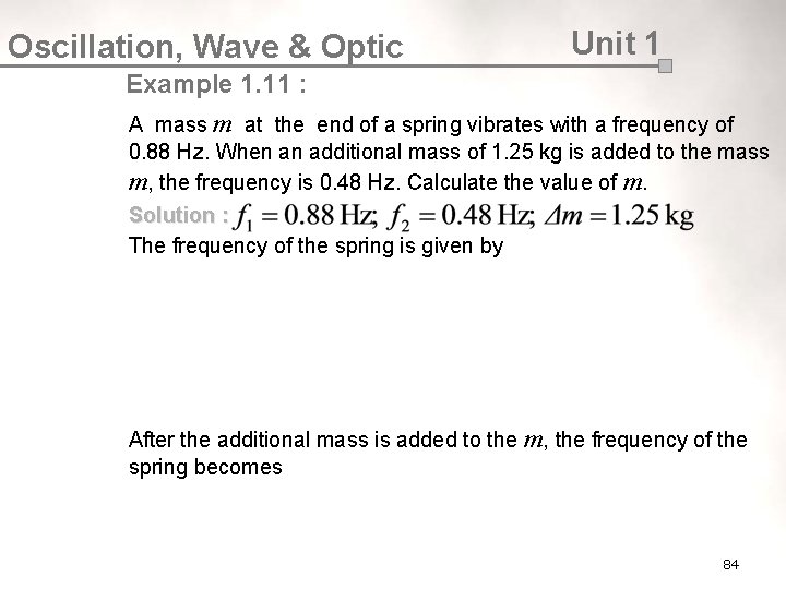 Oscillation, Wave & Optic Unit 1 Example 1. 11 : A mass m at