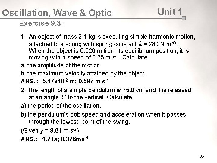 Oscillation, Wave & Optic Unit 1 Exercise 9. 3 : 1. An object of