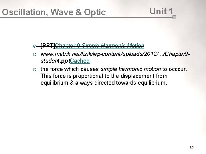 Oscillation, Wave & Optic ¡ ¡ ¡ Unit 1 [PPT]Chapter 9: Simple Harmonic Motion