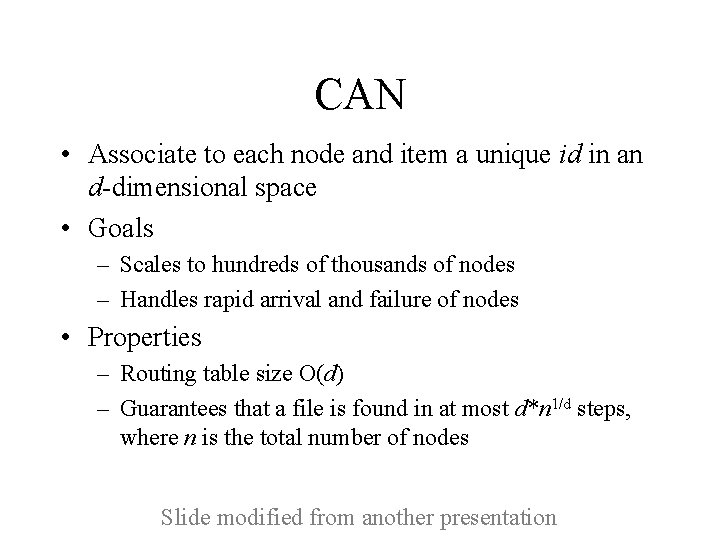 CAN • Associate to each node and item a unique id in an d-dimensional