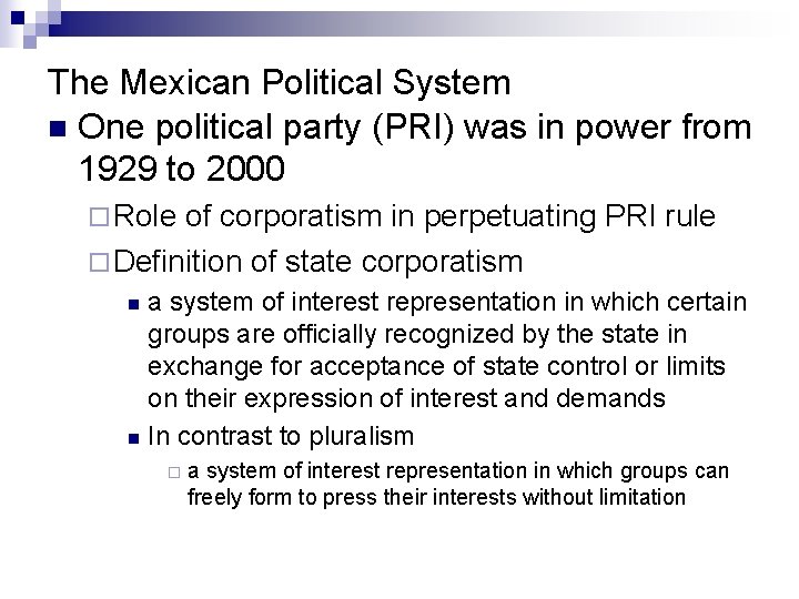 The Mexican Political System n One political party (PRI) was in power from 1929