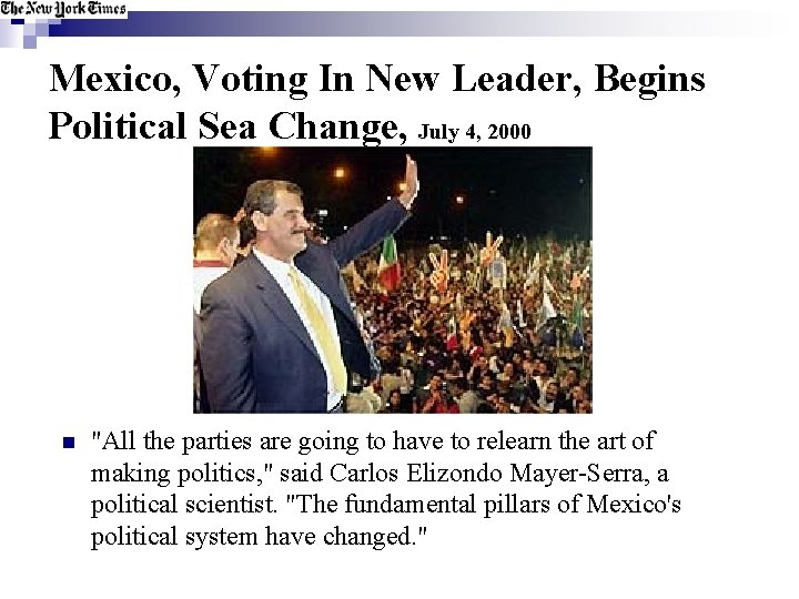 Mexico, Voting In New Leader, Begins Political Sea Change, July 4, 2000 n "All
